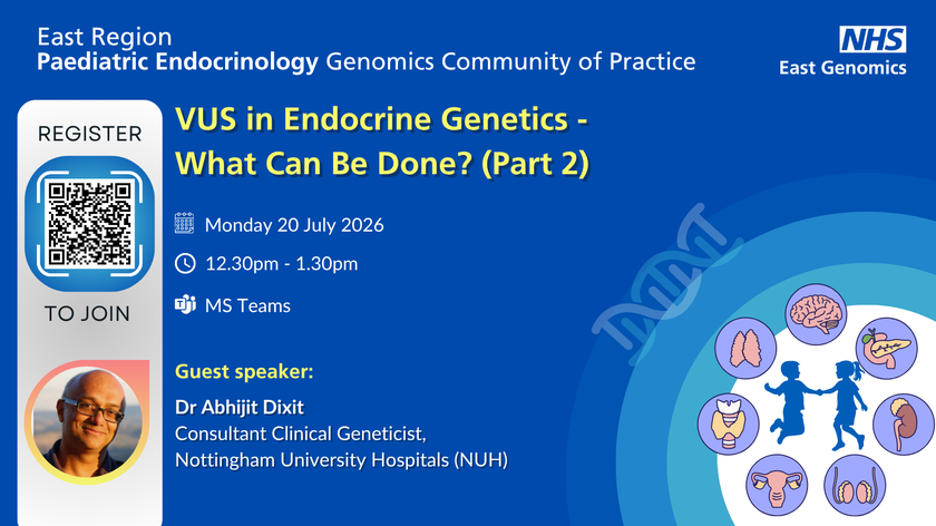 East Region Paediatric Endocrinology Genomics CoP - 20 July 2026