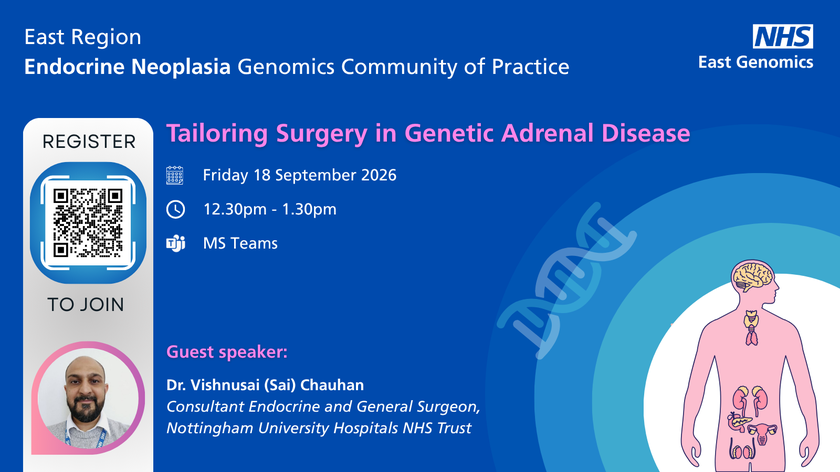 Endocrine Neoplasia CoP- Tailoring surgery in genetic adrenal disease - 18 Sep 2026