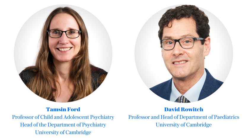 Professor Tamsin Ford and Professor David Rowitch