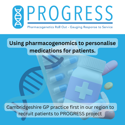 Using pharmacogenomics to personalise medications in for patients. Cambridgeshire GP practice first in our region to recruit patients to PROGRESS project,